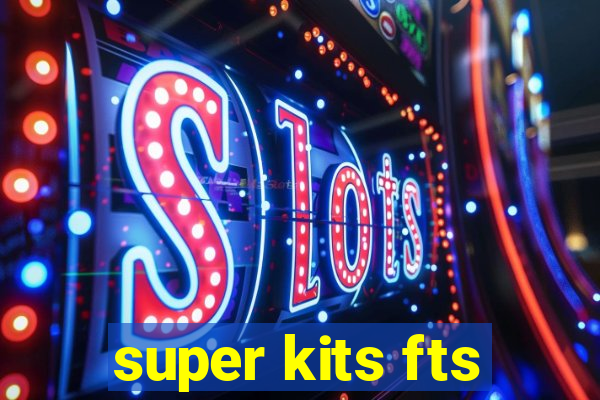 super kits fts