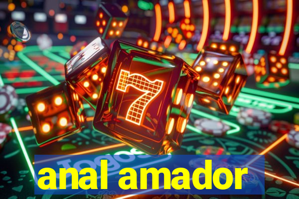 anal amador