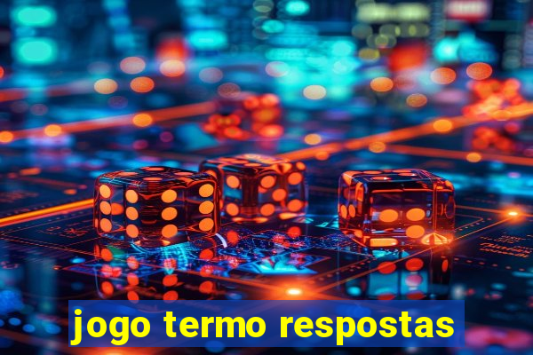 jogo termo respostas