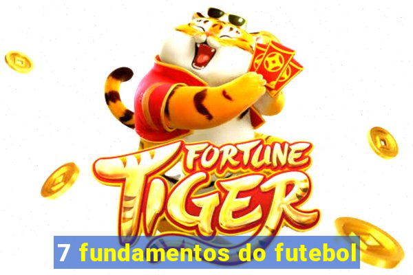 7 fundamentos do futebol