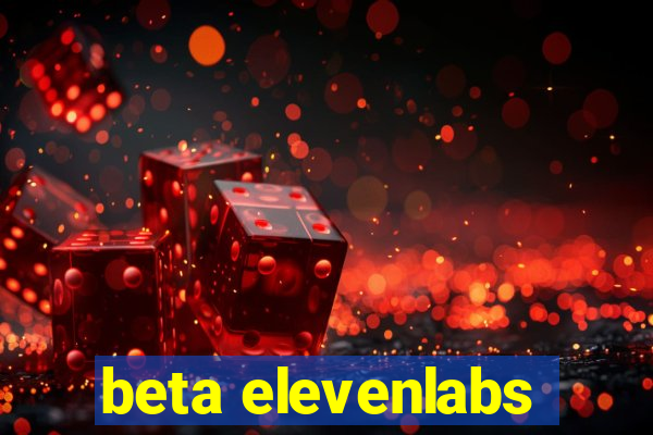 beta elevenlabs