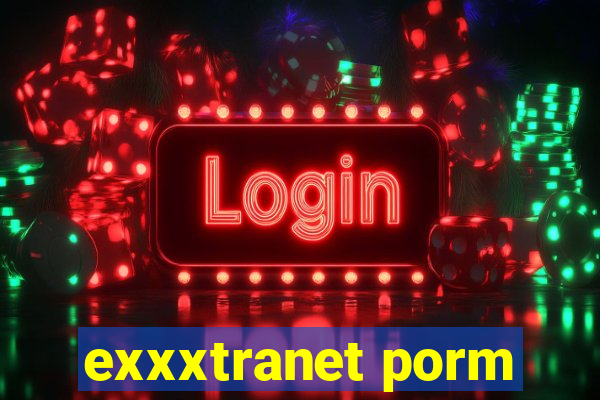 exxxtranet porm