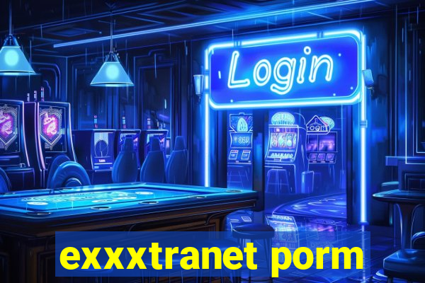 exxxtranet porm