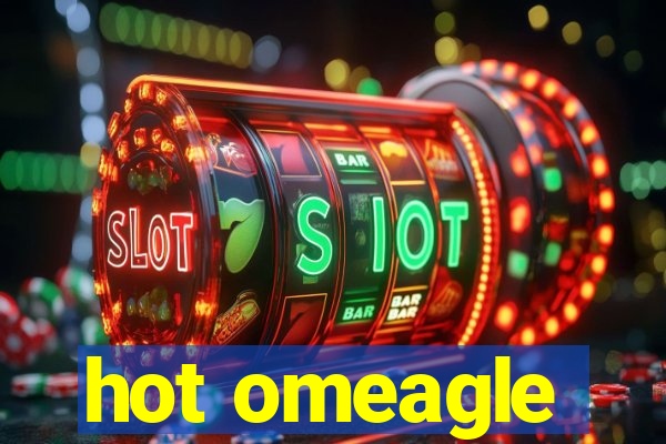 hot omeagle