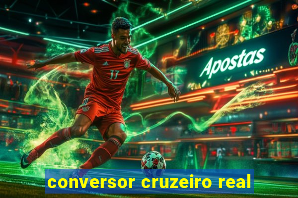 conversor cruzeiro real