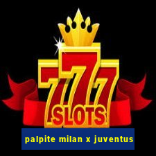 palpite milan x juventus