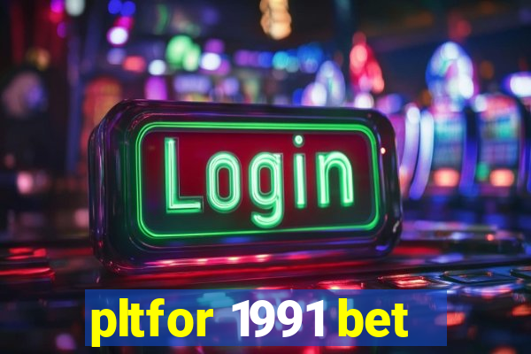 pltfor 1991 bet