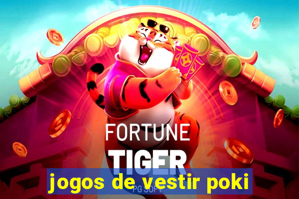 jogos de vestir poki