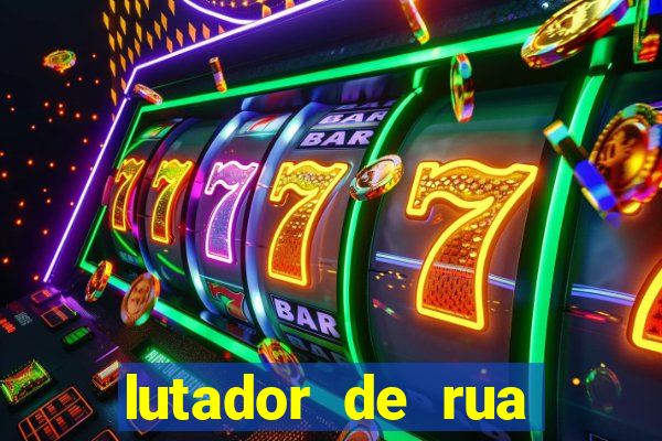 lutador de rua filme completo dublado mega filmes