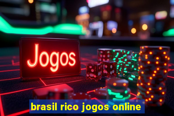 brasil rico jogos online