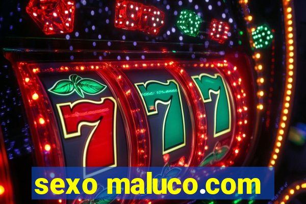 sexo maluco.com