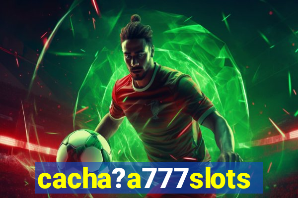 cacha?a777slots