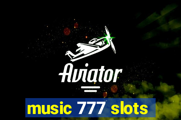 music 777 slots