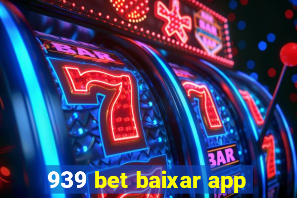 939 bet baixar app