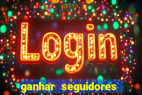 ganhar seguidores instagram gratis