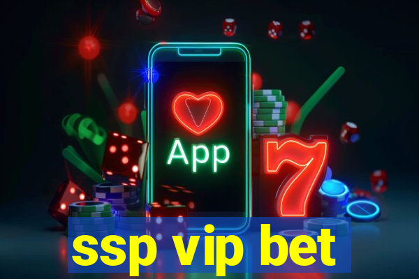 ssp vip bet