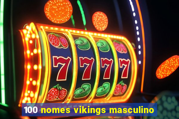 100 nomes vikings masculino