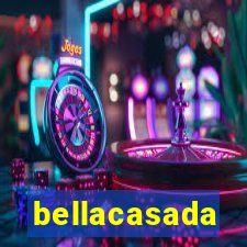 bellacasada