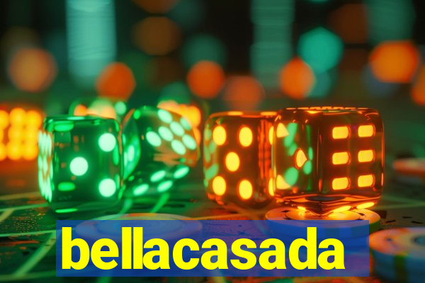 bellacasada