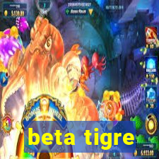 beta tigre