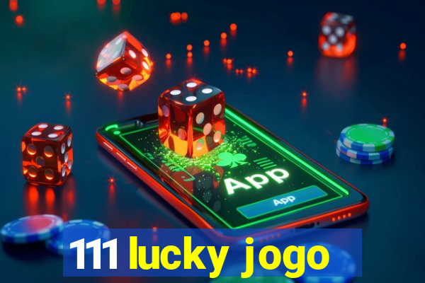 111 lucky jogo