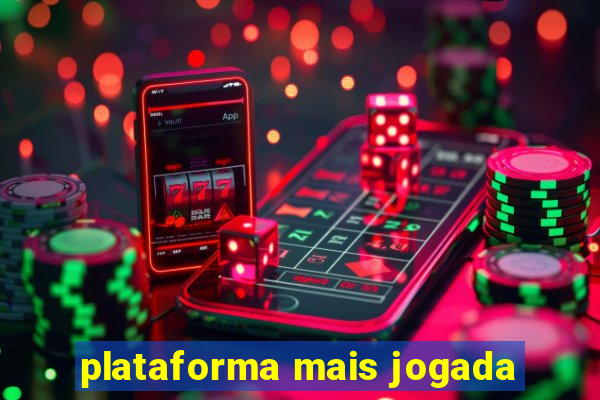 plataforma mais jogada