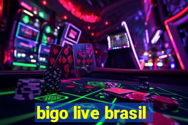 bigo live brasil