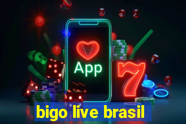 bigo live brasil