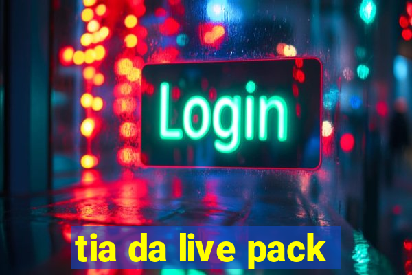 tia da live pack