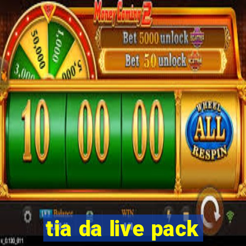 tia da live pack