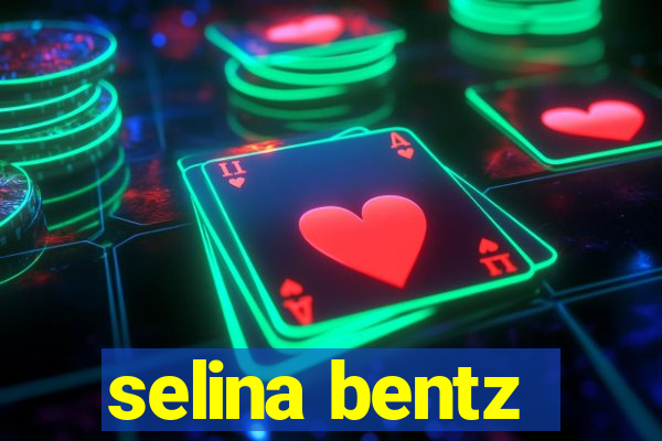 selina bentz