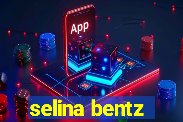 selina bentz