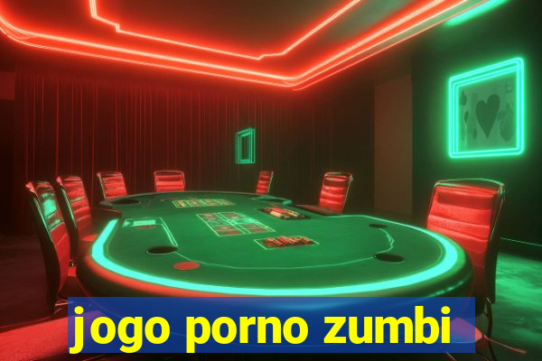 jogo porno zumbi