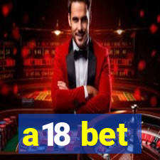 a18 bet