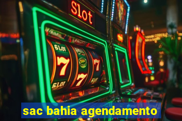 sac bahia agendamento