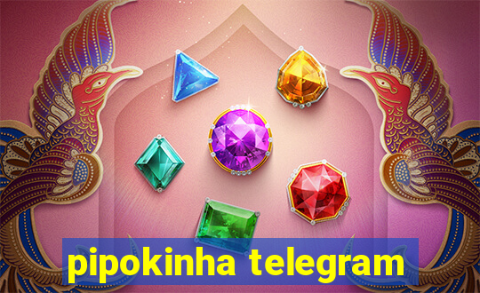 pipokinha telegram