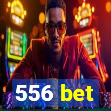 556 bet