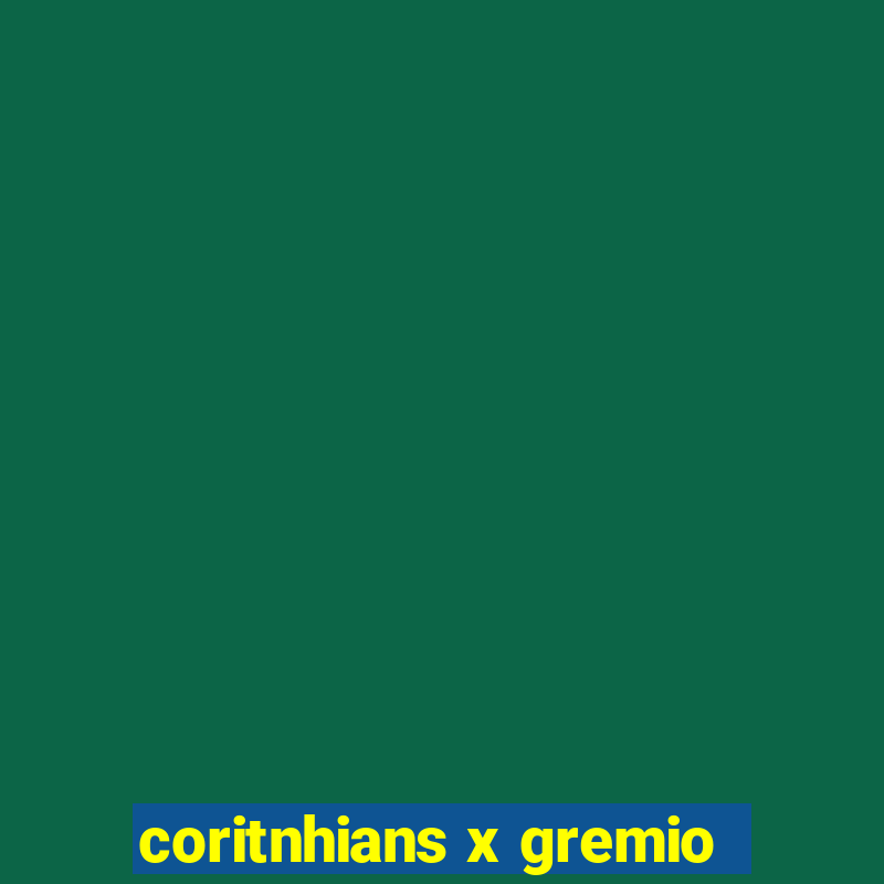 coritnhians x gremio