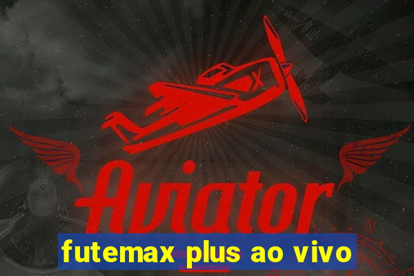 futemax plus ao vivo