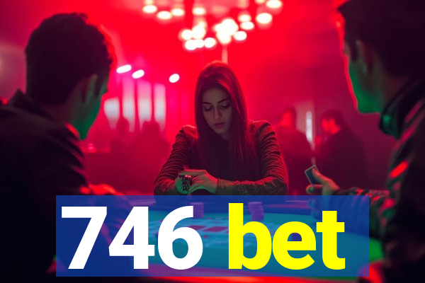 746 bet