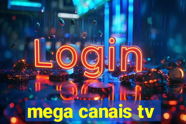 mega canais tv