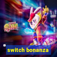 switch bonanza