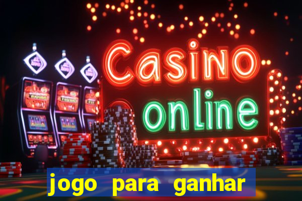 jogo para ganhar dinheiro sem depositar dinheiro