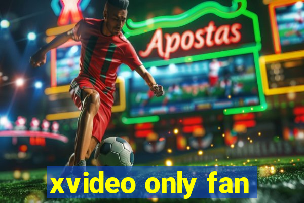 xvideo only fan