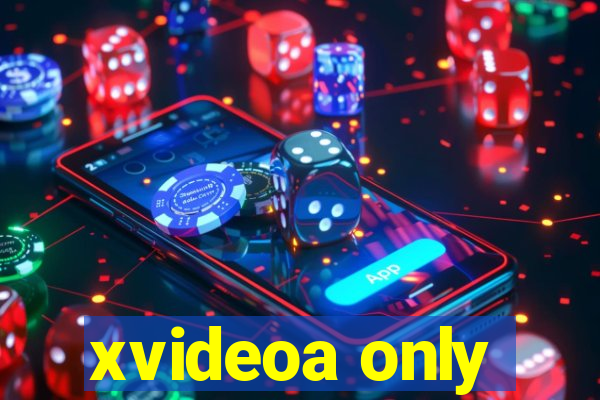 xvideoa only