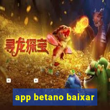 app betano baixar