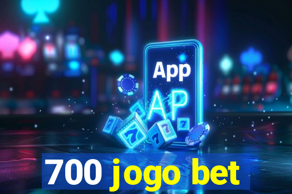 700 jogo bet