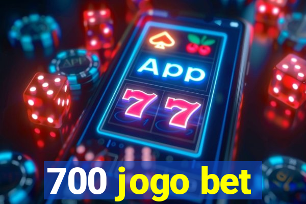 700 jogo bet