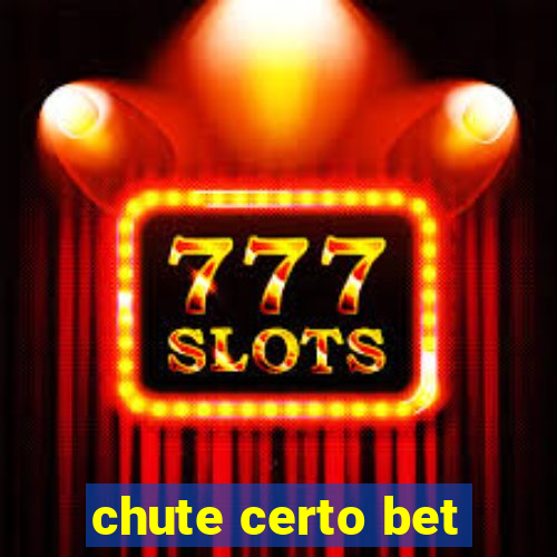 chute certo bet