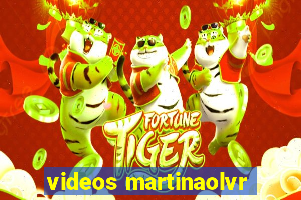 videos martinaolvr